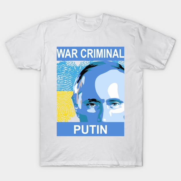 War Criminal Putin T-Shirt by DeVerviers